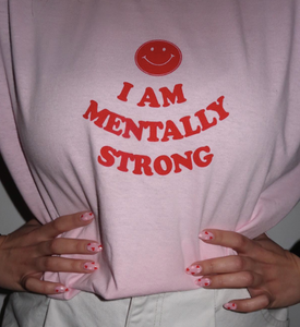 I am mentally strong t-shirt